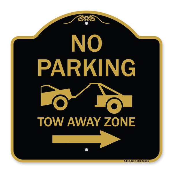 Signmission No Parking Tow-Away Zone W/ Right Arrow, Black & Gold Aluminum Sign, 18" x 18", BG-1818-23606 A-DES-BG-1818-23606 - main